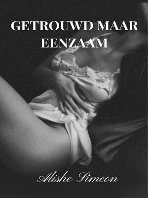cover image of Getrouwd Maar Eenzaam